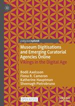 Museum Digitisations and Emerging Curatorial Agencies Online