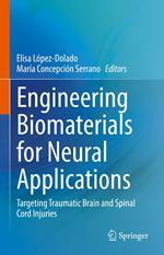 Engineering Biomaterials for Neural Applications