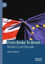 From Broke To Brexit: Britain's Lost Decade