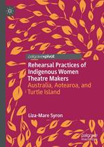 Rehearsal Practices of Indigenous Women Theatre Makers