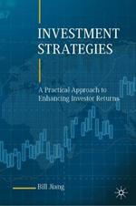 Investment Strategies: A Practical Approach to Enhancing Investor Returns