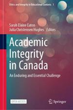 Academic Integrity in Canada: An Enduring and Essential Challenge