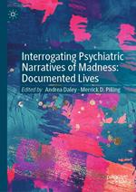 Interrogating Psychiatric Narratives of Madness