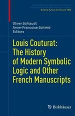 Louis Couturat: The History of Modern Symbolic Logic and Other French Manuscripts