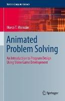 Animated Problem Solving: An Introduction to Program Design Using Video Game Development