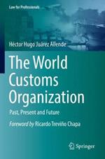 The World Customs Organization: Past, Present and Future