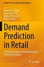 Demand Prediction in Retail: A Practical Guide to Leverage Data and Predictive Analytics