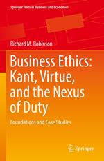 Business Ethics: Kant, Virtue, and the Nexus of Duty