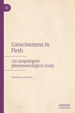 Consciousness in Flesh