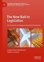 The New Bail-In Legislation: An Analysis of European Banking Resolution