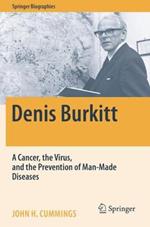 Denis Burkitt: A Cancer, the Virus, and the Prevention of Man-Made Diseases