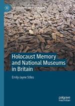 Holocaust Memory and National Museums in Britain