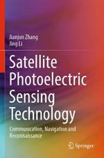 Satellite Photoelectric Sensing Technology: Communication, Navigation and Reconnaissance