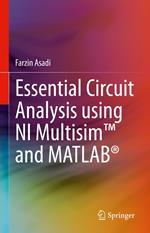 Essential Circuit Analysis using NI Multisim™ and MATLAB®