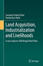 Land Acquisition, Industrialization and Livelihoods