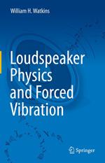 Loudspeaker Physics and Forced Vibration