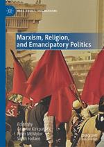 Marxism, Religion, and Emancipatory Politics