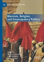 Marxism, Religion, and Emancipatory Politics