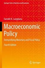 Macroeconomic Policy: Demystifying Monetary and Fiscal Policy