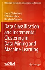 Data Classification and Incremental Clustering in Data Mining and Machine Learning