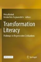 Transformation Literacy: Pathways to Regenerative Civilizations