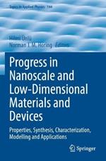 Progress in Nanoscale and Low-Dimensional Materials and Devices: Properties, Synthesis, Characterization, Modelling and Applications