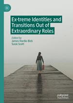 Ex-treme Identities and Transitions Out of Extraordinary Roles