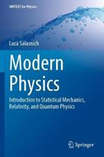 Modern Physics: Introduction to Statistical Mechanics, Relativity, and Quantum Physics