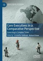 Core Executives in a Comparative Perspective: Governing in Complex Times