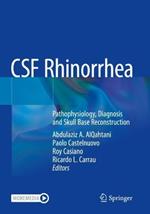 CSF Rhinorrhea: Pathophysiology, Diagnosis and Skull Base Reconstruction