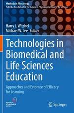 Technologies in Biomedical and Life Sciences Education: Approaches and Evidence of Efficacy for Learning