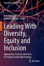 Leading With Diversity, Equity and Inclusion: Approaches, Practices and Cases for Integral Leadership Strategy