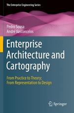 Enterprise Architecture and Cartography: From Practice to Theory; From Representation to Design