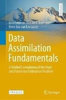 Data Assimilation Fundamentals: A Unified Formulation of the State and Parameter Estimation Problem