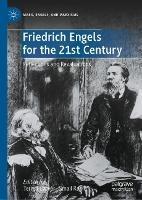 Friedrich Engels for the 21st Century: Reflections and Revaluations