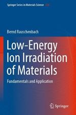 Low-Energy Ion Irradiation of Materials: Fundamentals and Application