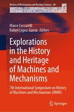 Explorations in the History and Heritage of Machines and Mechanisms