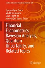 Financial Econometrics: Bayesian Analysis, Quantum Uncertainty, and Related Topics