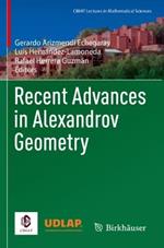 Recent Advances in Alexandrov Geometry