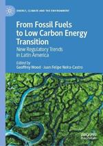 From Fossil Fuels to Low Carbon Energy Transition: New Regulatory Trends in Latin America