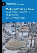 Modernist Poetics in China: Consumerist Economics and Chinese Literary Modernism