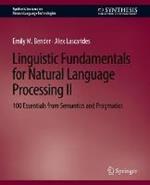 Linguistic Fundamentals for Natural Language Processing II: 100 Essentials from Semantics and Pragmatics