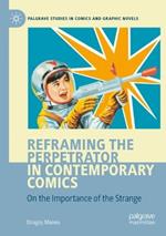 Reframing the Perpetrator in Contemporary Comics: On the Importance of the Strange