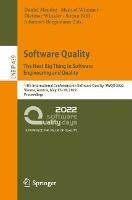 Software Quality: The Next Big Thing in Software Engineering and Quality: 14th International Conference on Software Quality, SWQD 2022, Vienna, Austria, May 17–19, 2022, Proceedings