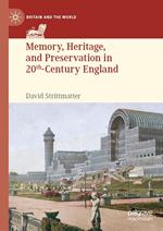 Memory, Heritage, and Preservation in 20th-Century England