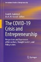 The COVID-19 Crisis and Entrepreneurship: Perspectives and Experiences of Researchers, Thought Leaders, and Policymakers