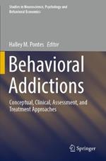 Behavioral Addictions: Conceptual, Clinical, Assessment, and Treatment Approaches