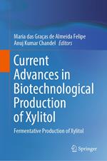 Current Advances in Biotechnological Production of Xylitol