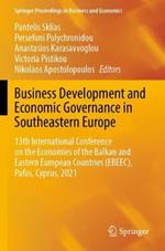 Business Development and Economic Governance in Southeastern Europe: 13th International Conference on the Economies of the Balkan and Eastern European Countries (EBEEC), Pafos, Cyprus, 2021