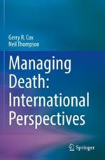 Managing Death: International Perspectives